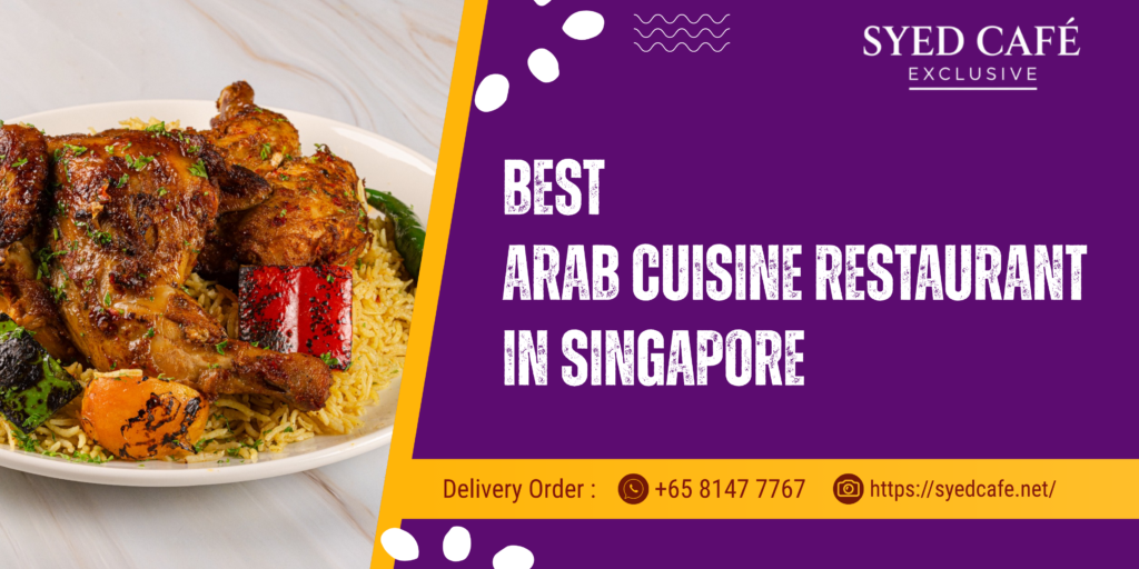 best-arab-cuisine-restaurant-in-singapore